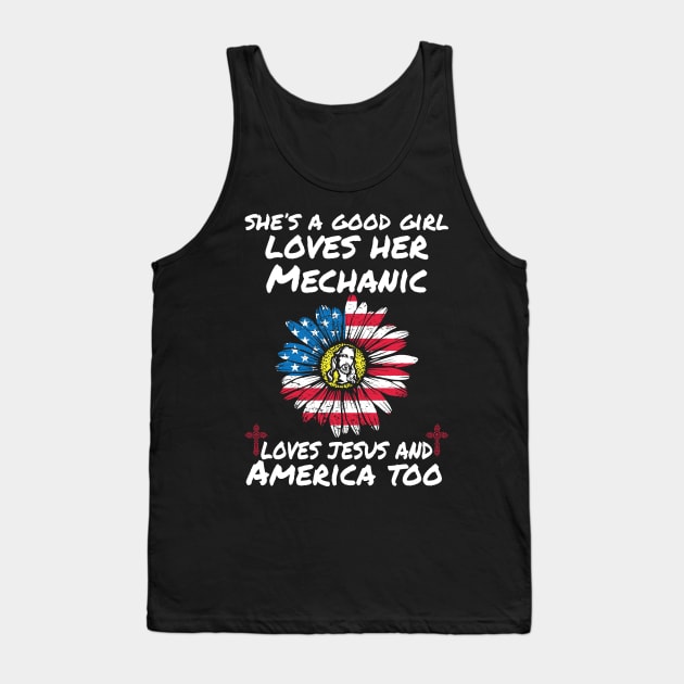 She Is A Good Girl Loves Her Mechanic   Mechanic T Shirt Tank Top by Murder By Text